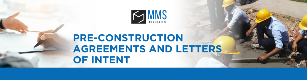 Pre-Construction Agreements and Letters of Intent